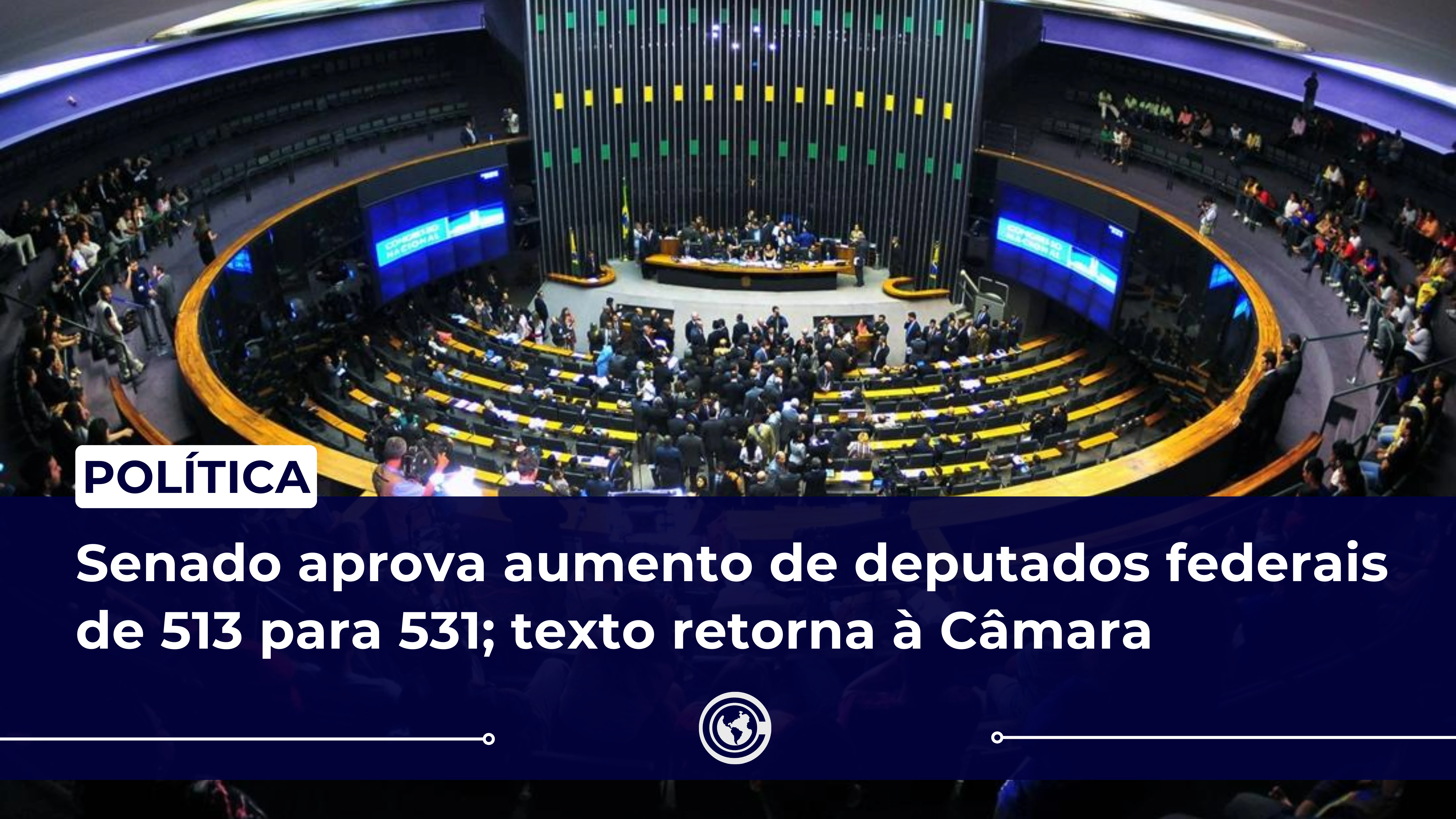 Senado aprova aumento de deputados federais de 513 para 531; texto retorna à Câmara